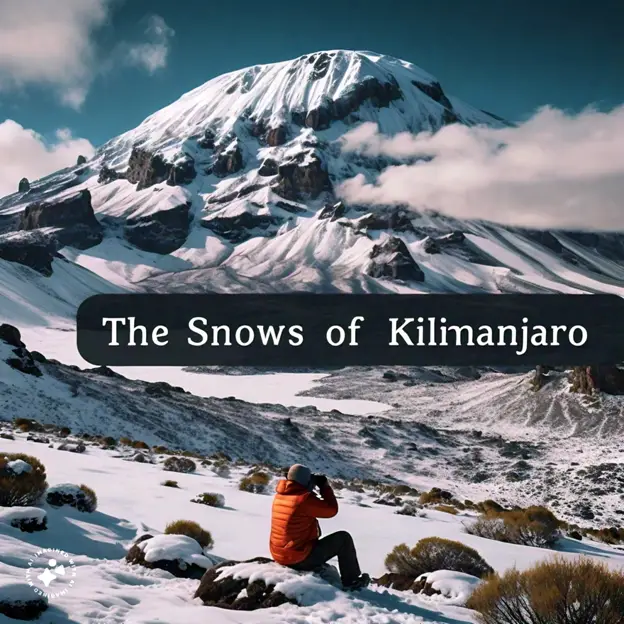 "The Snows of Kilimanjaro" by Ernest Hemingway: A Critical Analysis