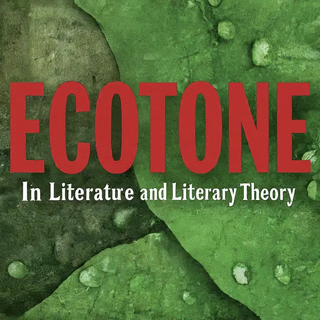 Ecotone in Literature and Literary Theory