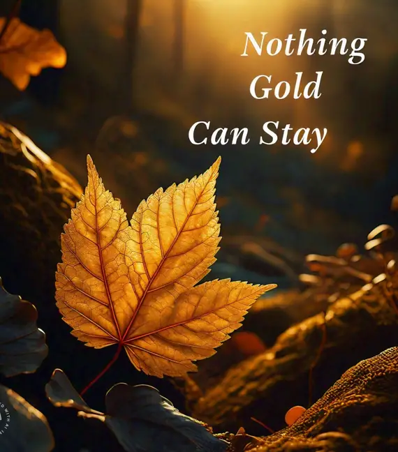 "Nothing Gold Can Stay" by Robert Frost: A Critical Analysis