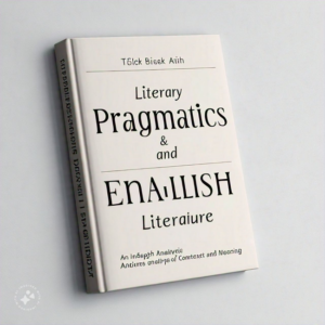 Literary Pragmatics and English Literature - English Studies