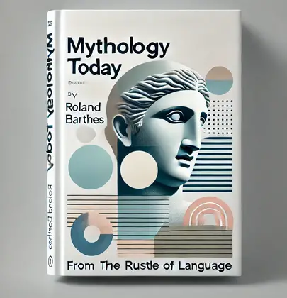 "Mythology Today" by Roland Barthes from The Rustle of Language