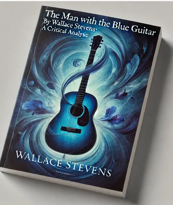 "The Man with the Blue Guitar" by Wallace Stevens: A Critical Analysis