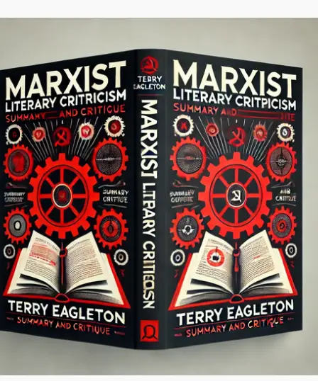 "Marxist Literary Criticism" by Terry Eagleton: Summary and Critique