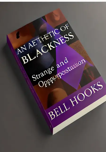 "An Aesthetic of Blackness: Strange and Oppositional" by bell hooks by bell hooks: Summary and Critique