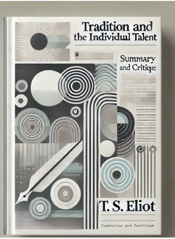 "Tradition and the Individual Talent" by T. S. Eliot: Summary and Critique