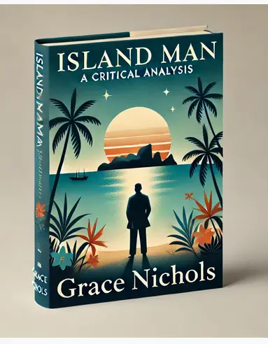 "Island Man" by Grace Nichols: A Critical Analysis