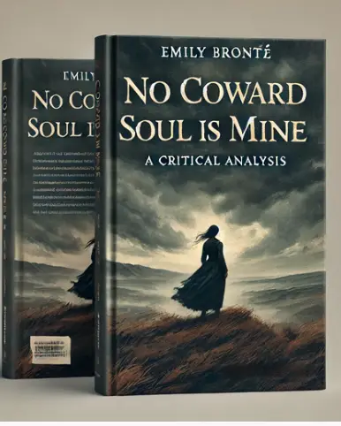 "No Coward Soul is Mine" by Emily Bronte: A Critical Analysis