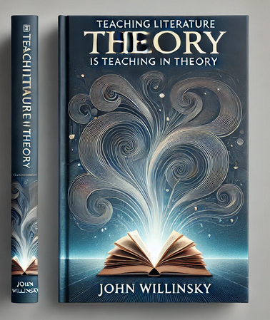 "Teaching Literature Is Teaching in Theory" by John Willinsky: Summary and Critique