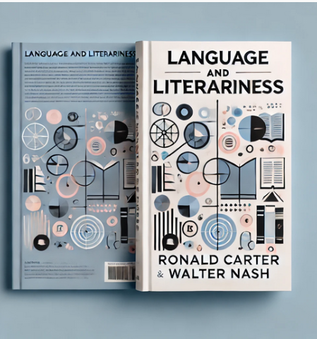 "Language and literariness" by Ronald Carter and Walter Nash: Summary and Critique