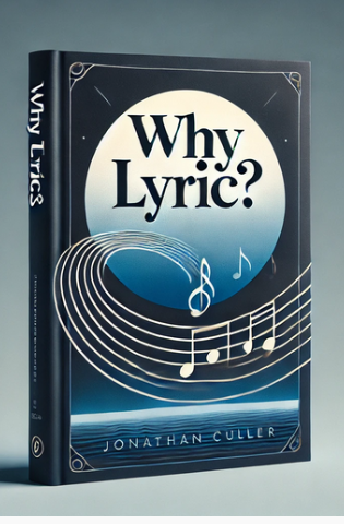 "Why Lyric?" by Jonathan Culler: Summary and Critique