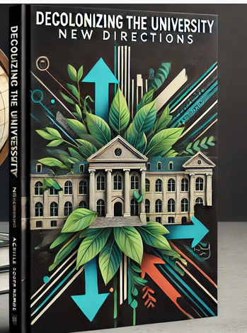 "Decolonizing The University: New Directions " by Achille Joseph Mbembe: Summary and Critique