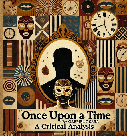 "Once Upon a Time" by Gabriel Okara: A Critical Analysis