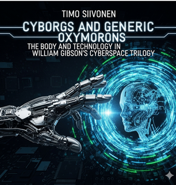 "Cyborgs and Generic Oxymorons: The Body and Technology in William Gibson's Cyberspace Trilogy" by Timo Siivonen: Summary and Critique