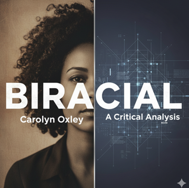 "Biracial" by Carolyn Oxley: A Critical Analysis