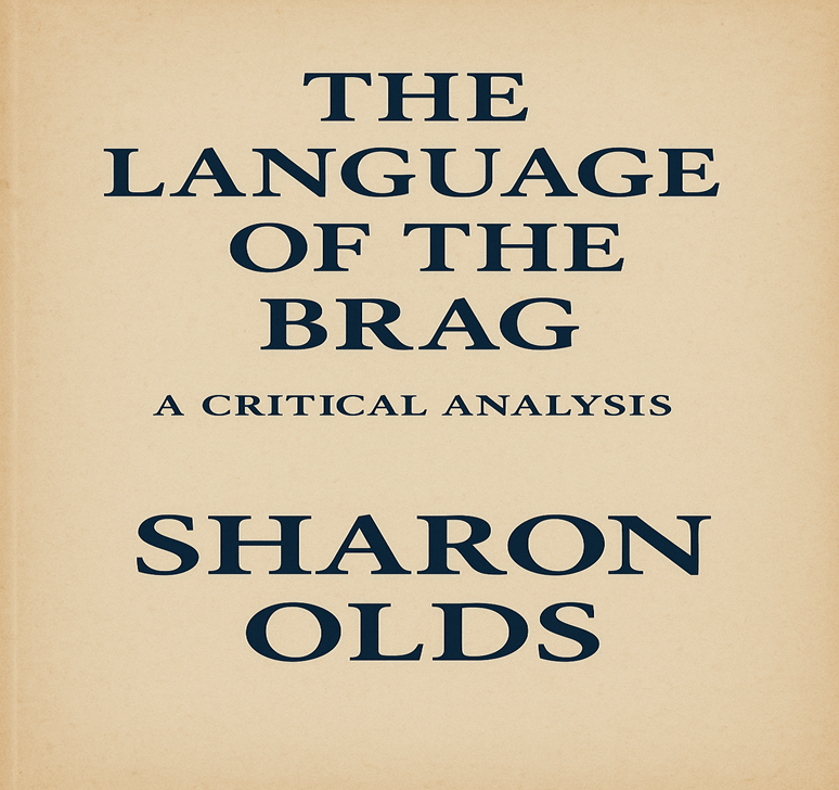 "The Language of the Brag" by Sharon Olds: A Critical Analysis